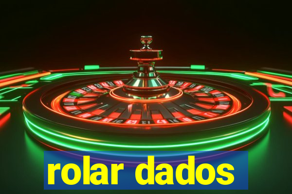 rolar dados